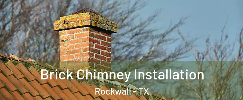  Brick Chimney Installation Rockwall - TX