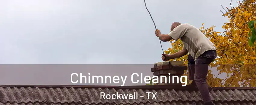  Chimney Cleaning Rockwall - TX