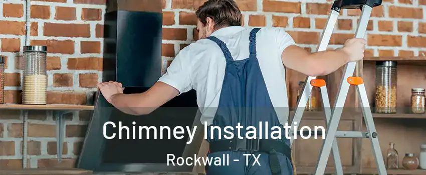  Chimney Installation Rockwall - TX
