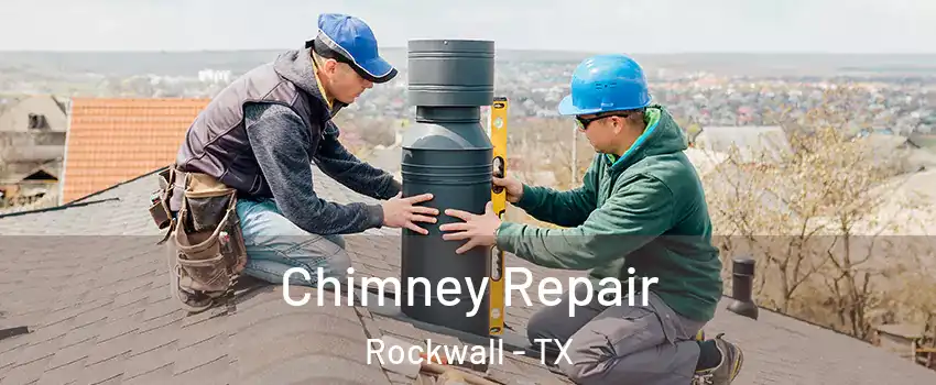  Chimney Repair Rockwall - TX