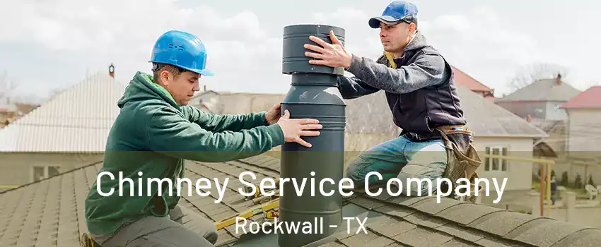  Chimney Service Company Rockwall - TX
