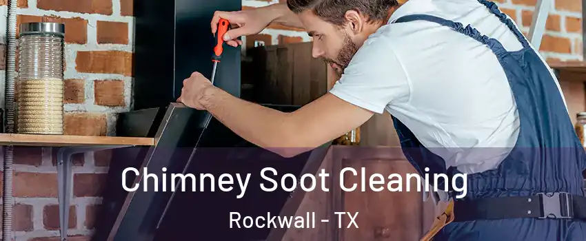  Chimney Soot Cleaning Rockwall - TX