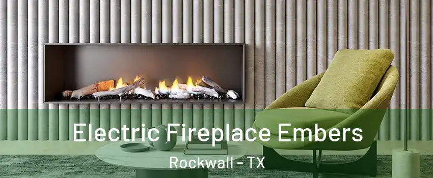  Electric Fireplace Embers Rockwall - TX
