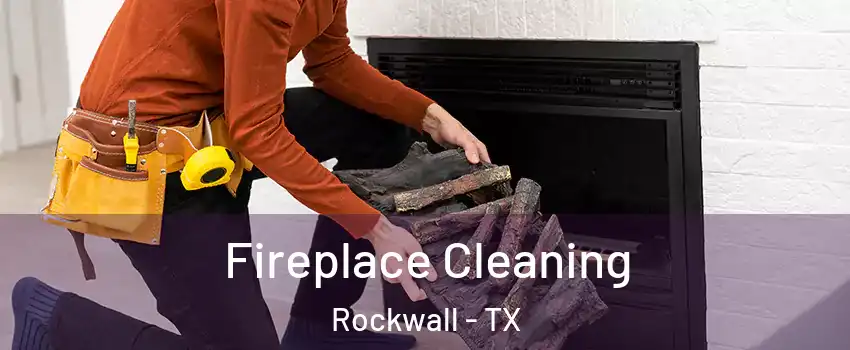  Fireplace Cleaning Rockwall - TX