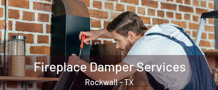  Fireplace Damper Services Rockwall - TX