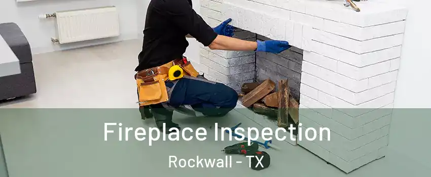  Fireplace Inspection Rockwall - TX