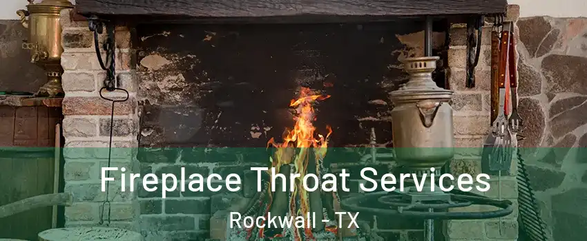  Fireplace Throat Services Rockwall - TX