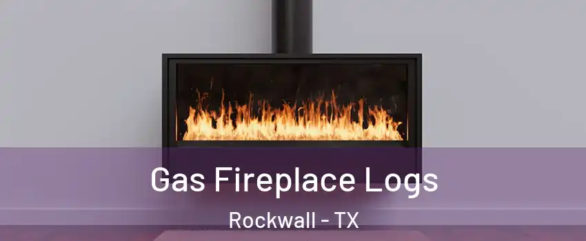  Gas Fireplace Logs Rockwall - TX