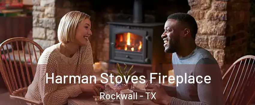  Harman Stoves Fireplace Rockwall - TX