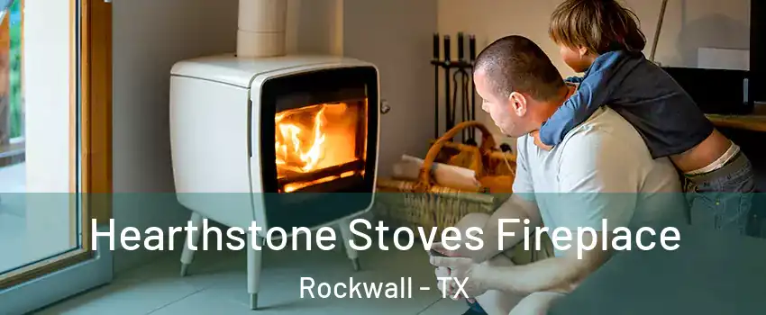  Hearthstone Stoves Fireplace Rockwall - TX