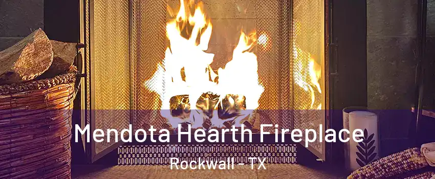  Mendota Hearth Fireplace Rockwall - TX