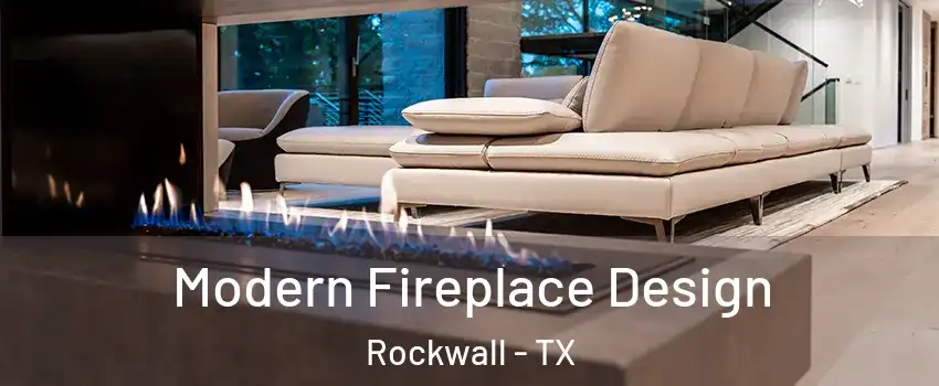  Modern Fireplace Design Rockwall - TX