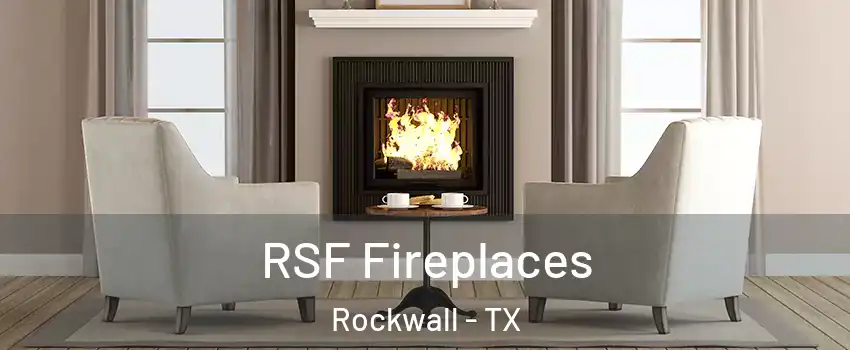  RSF Fireplaces Rockwall - TX
