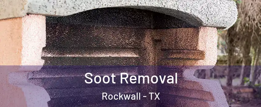  Soot Removal Rockwall - TX