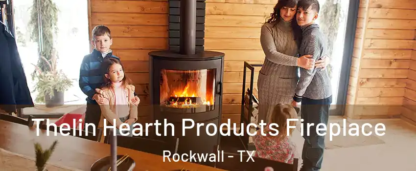  Thelin Hearth Products Fireplace Rockwall - TX