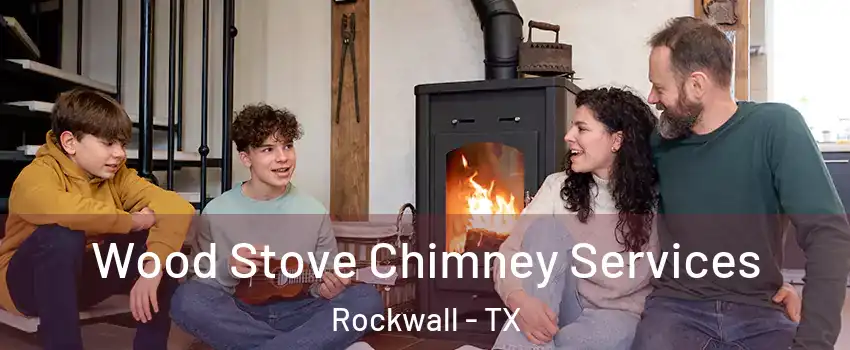  Wood Stove Chimney Services Rockwall - TX